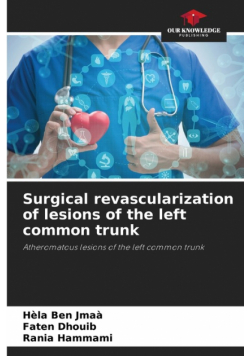 Surgical revascularization of lesions of the left common trunk