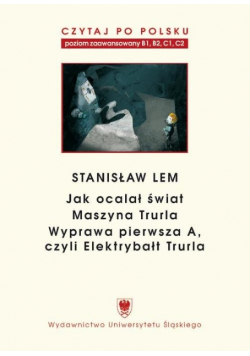 Jak ocalał świat  Maszyna Trurla Wyprawa pierwsza A, czyli Elektrybałt Trurla