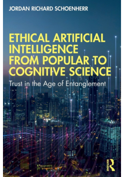 Ethical Artificial Intelligence from Popular to Cognitive Science