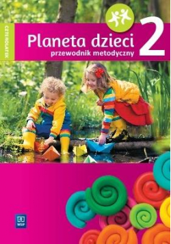 Planeta dzieci. Czterolatek Przewodnik metodyczy 2