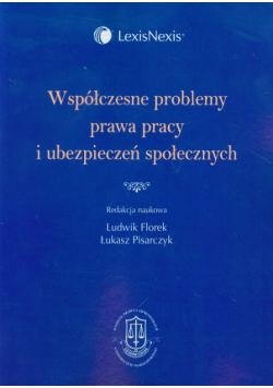 Współczesne problemy prawa pracy i ubezpieczeń społecznych