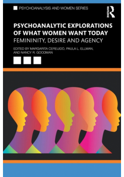 Psychoanalytic Explorations of What Women Want Today