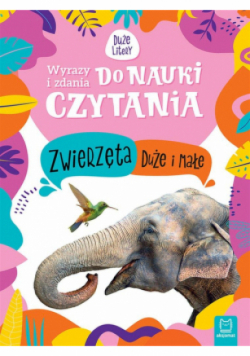 Wyrazy i zdania do nauki czytania  Zwierzęta duże i małe
