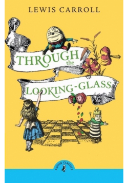 Through the looking glass and what Alice found there wer. angielska