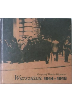 Warszawa w latach 1914 1918