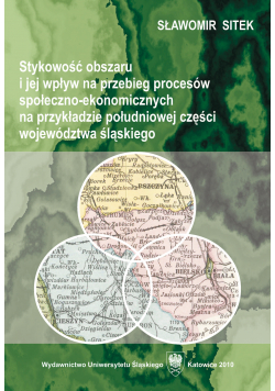Stykowość obszaru i jej wpływ na przebieg procesów społeczno - ekonomicznych na przukładzie południowej części województwa śląskiego