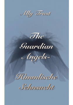 The Guardian Angels - Himmlische Sehnsucht