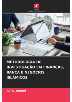 Metodologia De Investigação Em Finanças, Banca E Negócios Islâmicos