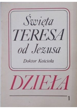 Święta Teresa od Jezusa  Dzieła Tom I