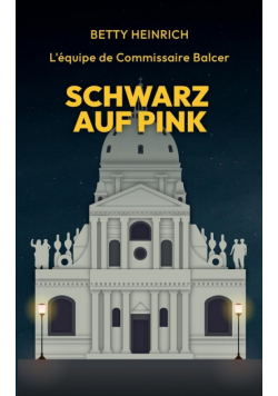 Schwarz auf Pink - L'équipe de Commissaire Balcer