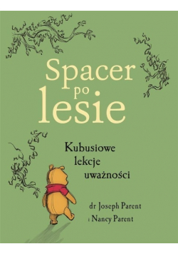 Spacer po lesie Kubusiowe lekcje uważności