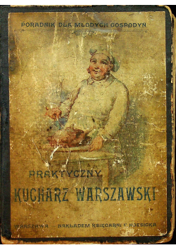 Praktyczny kucharz warszawski 1909 r.