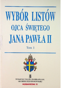 Wybór listów Ojca Świętego Jana Pawła II Tom I