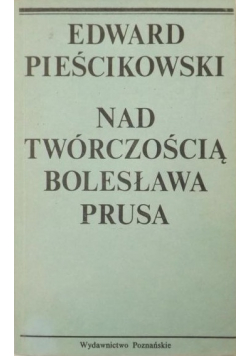 Nad twórczością Bolesława Prusa