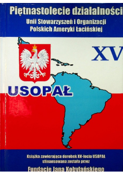 Piętnastolecie działalności Unii Stowarzyszeń i Organizacji Polskich Ameryki Łacińskiej Tom II