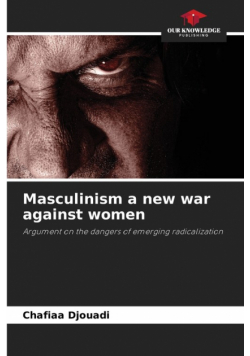 Masculinism a new war against women