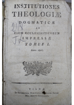 Institutiones Theologiae Dogmaticae ad Usum Ecclesiasticorum Impressae Tomus I