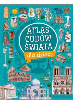 Atlas cudów świata dla dzieci