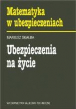 Matematyka w ubezpieczeniach Ubezpieczenia na życie