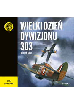 Wielki dzień Dywizjonu 303
