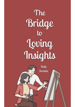 The Bridge to Loving Insights