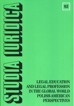 Studia Iuridica nr 62 Legal Education and Legal Profession in the Global World - Polish-American Perspectives