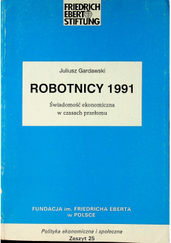Robotnicy 1991 Świadomość ekonomiczna w czasach przełomu
