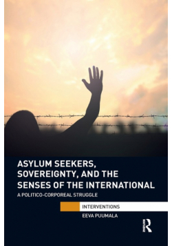 Asylum Seekers, Sovereignty, and the Senses of the International