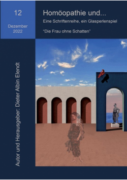 Homöopathie und... "Die Frau ohne Schatten"