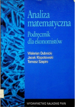 Analiza matematyczna Podręcznik dla ekonomistów