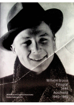 Wilhelm Brasse Fotograf 3444 Auschwitz 1940 - 1945