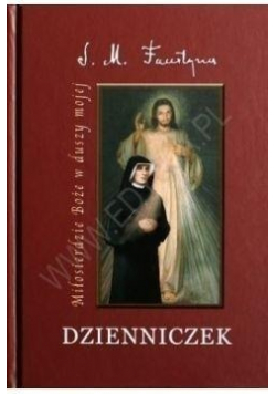 Dzienniczek Miłosierdzie Boże w duszy mojej