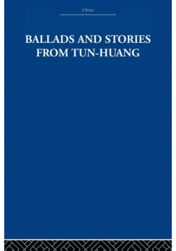 Ballads and Stories from Tun-huang