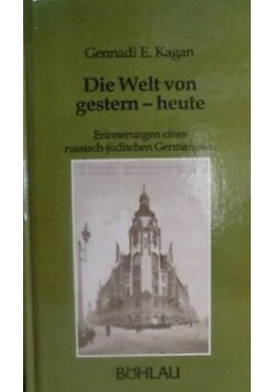 Die welt von gestern  heute