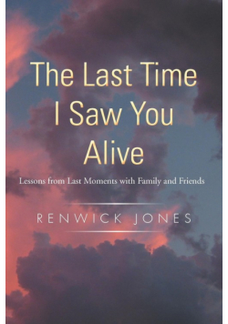 The Last Time I Saw You Alive