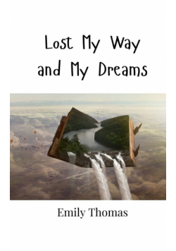 Lost My Way and My Dreams