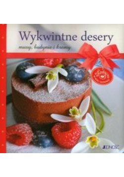 Wykwintne desery Musy budynie i kremy