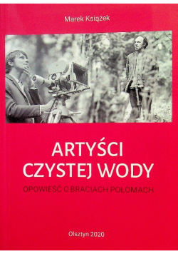 Artyści czystej wody. Opowieść o braciach Połomach