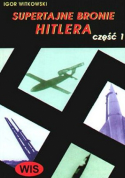 Supertajne Bronie Hitlera Cz I