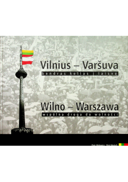 Wilno-Warszawa wspólna droga do wolności
