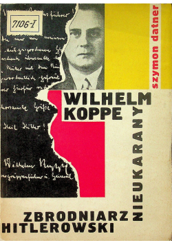 Wilhelm Koppe  Nieukarany zbrodniarz hitlerowski