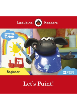 Ladybird Readers Beginner Level Timmy Time Let's Paint!