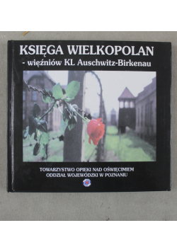 Księga wielkopolan więźniów KL Auschwitz Birkenau