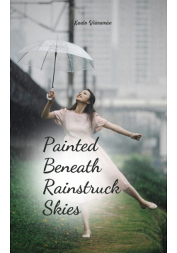 Painted Beneath Rainstruck Skies