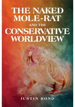 The Naked Mole Rat and the Conservative Worldview