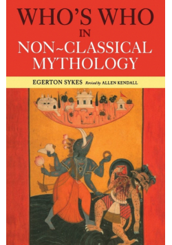 Who's Who in Non-Classical Mythology