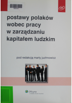 Postawy Polaków wobec pracy w zarządzaniu kapitałem ludzkim