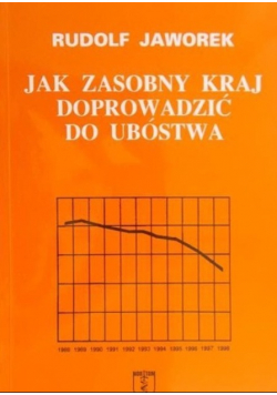 Jak zasobny kraj doprowadzić do ubóstwa