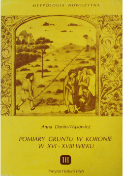Pomiary gruntu w koronie w XVI XVII wieku
