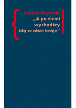A po ziemi wychodźcy idą w obce kraje